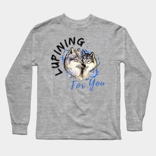 Lupining for you back design with black text with wolf couple (MD23QU001d) Long Sleeve T-Shirt